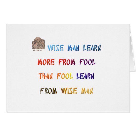 Wise man learn more from fool than fool learn ... cards (Front Horizontal)