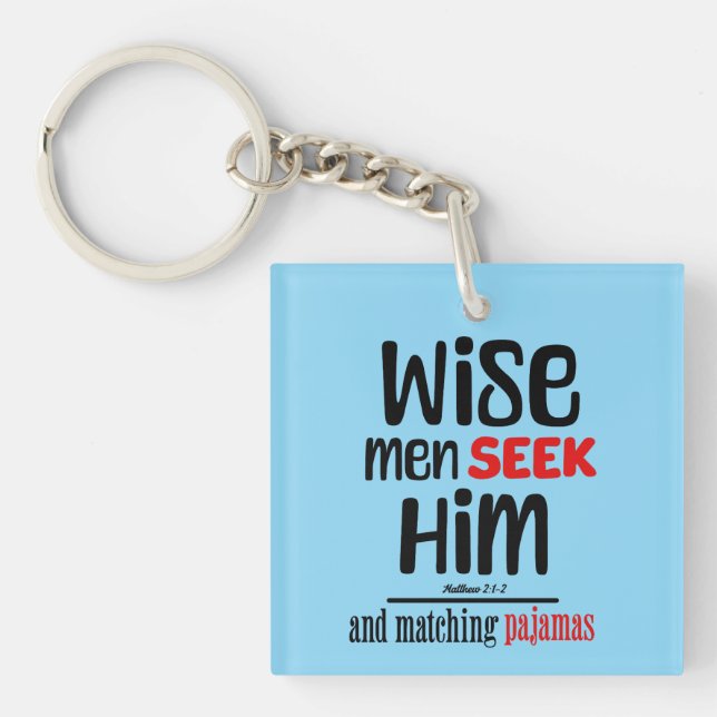 Wise Men Seek Him- And Matching Pajamas- Matthew 2 Keychain (Front)