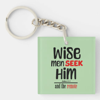 Wise Men Seek Him- And The Remote- Matthew 2:1-2 Keychain