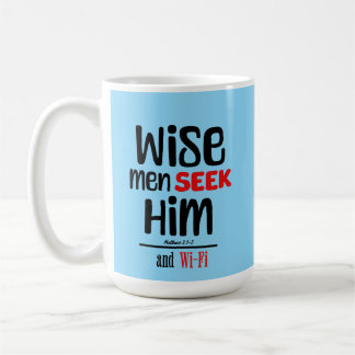 Wise Men Seek Him- And Wi-Fi- Matthew 2:1-2 Coffee Mug