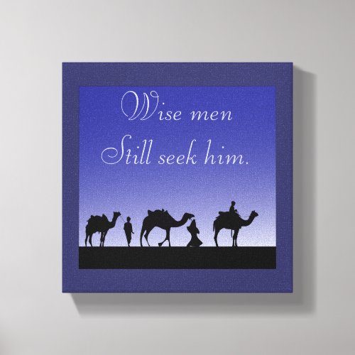 Wise Men Still Seek Him Canvas Print