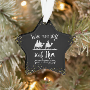 Wise Men Still Seek Him Christmas Ornament