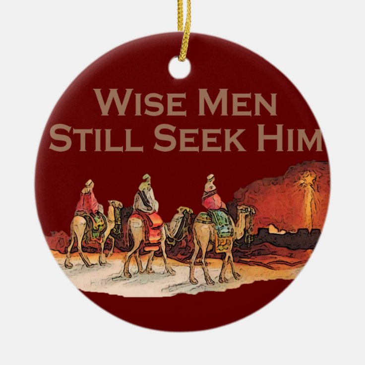 Wise men still seek Him Christmas Ornament | Zazzle