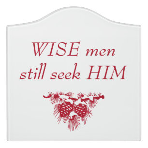WISE MEN STILL SEEK HIM Christmas Quote Door Sign