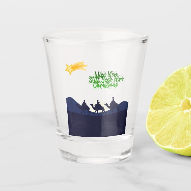 Wise Men Still Seek Him Christmas Shot Glass (Front)