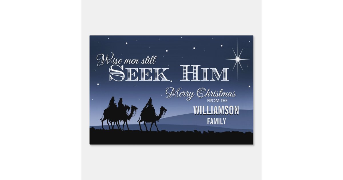 Wise Men Still Seek Him Christmas Sign | Zazzle.com
