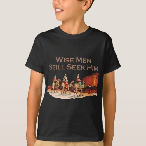 Wise Men Still Seek Him Christmas T_Shirt