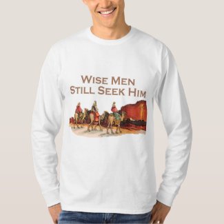 Wise Men Still Seek Him, Christmas T-Shirt