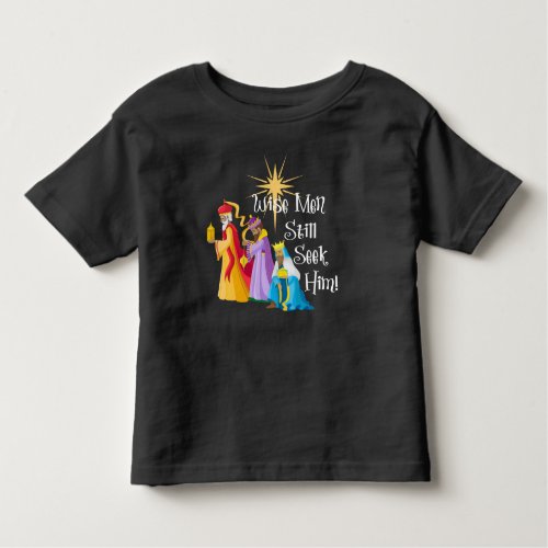 Wise Men Still Seek Him Christmas Toddler T_shirt