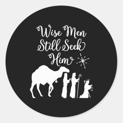 Wise Men Still Seek Him Merry Christmas Holiday Xm Classic Round Sticker