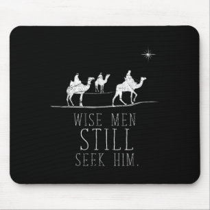 Wise Men Still Seek Him Prayer T-shirt.png Mouse Pad