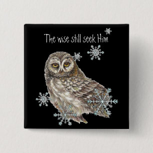 Wise Men Still Seek Him Quote Owl Bird Pinback Button