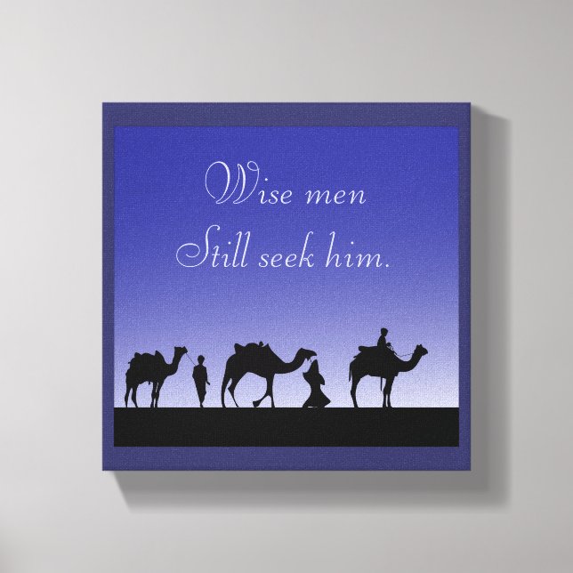 Wise Men Still Seek Him Quote with 3 Wise Men Canvas Print (Front)