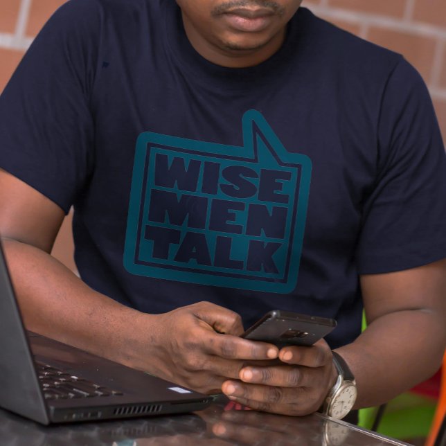 "Wise men talk" mens quote teal blue t-shirt (Creator Uploaded)