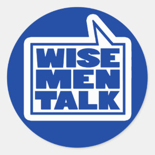 Wise men talk quote blue & white sticker