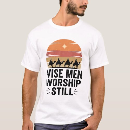 Wise Men Worship Still Vintage Christmas Shirt