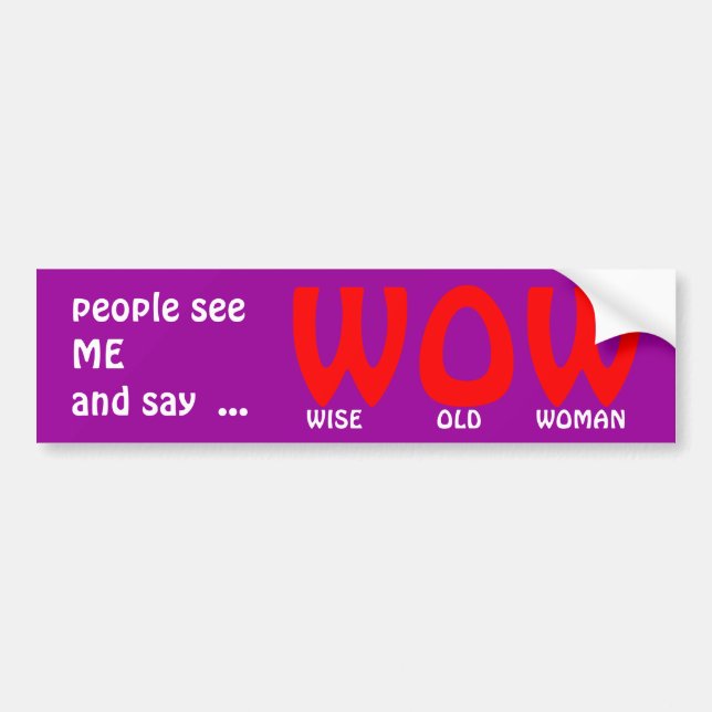 WISE OLD WOMAN BUMPER STICKER (Front)