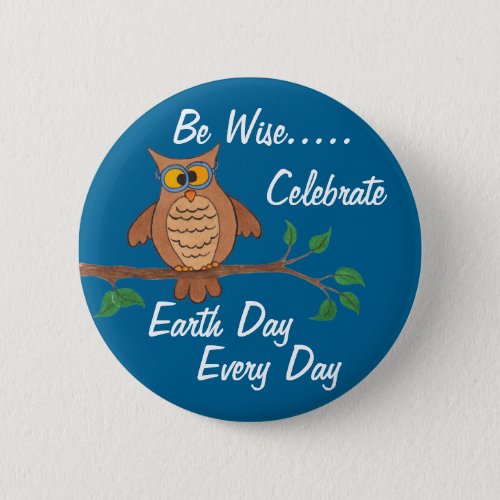 Wise Owl Celebrate Earth Day Every Day _ Pin