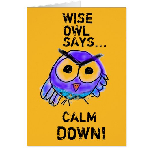 Wise owl says calm down! cards (Front)