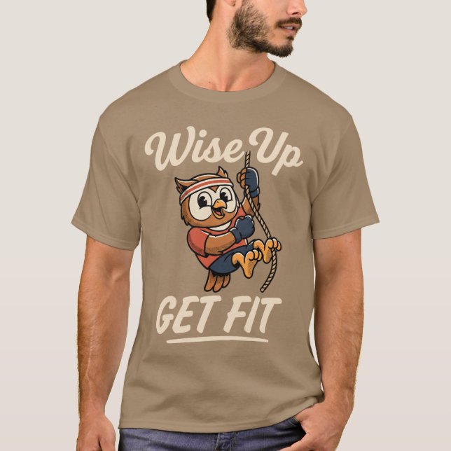 Wise Up Get Fit Owl Rope Climbing Gym Workout T-Shirt (Front)