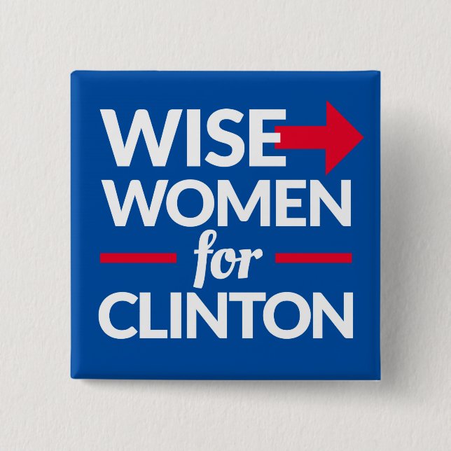 WISE WOMEN FOR CLINTON  2-inch square button (Front)