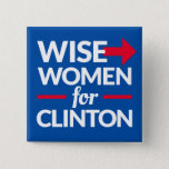 Wise Women For Clinton  2-inch Square Button at Zazzle