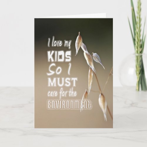 Wise words I love my kids so I must care for Card