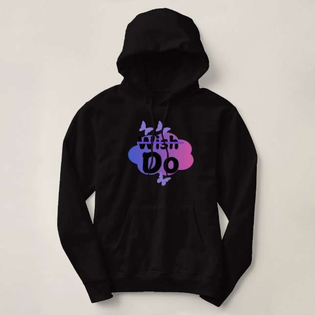 wish and do hoodie (Design Front)
