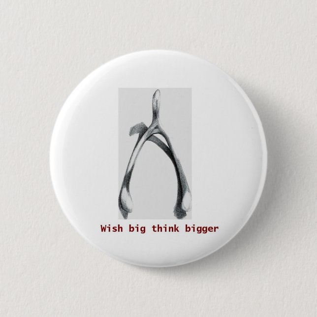 Wish Big Think Bigger button (Front)