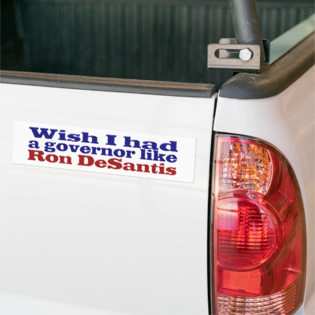 Wish I had governor Ron DeSantis red blue text Bumper Sticker (On Truck)