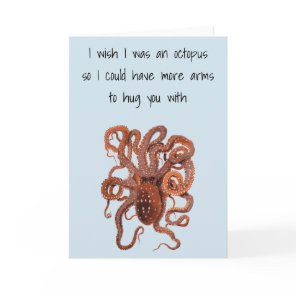 Wish I was an Octopus  Anniversary Love Birthday Card