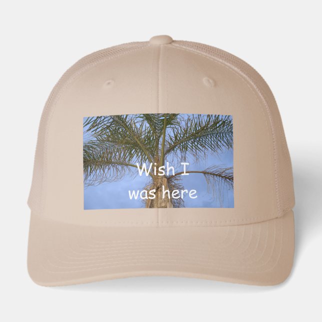 Wish I was here Humor Palm Tree Trucker Hat (Front)