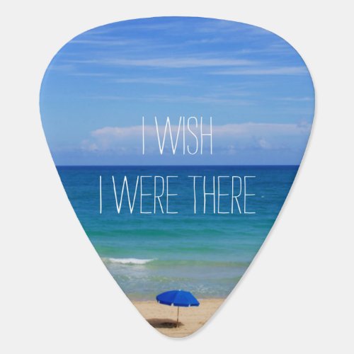 Wish I Were There _ Blue Beach Umbrella Guitar Pick
