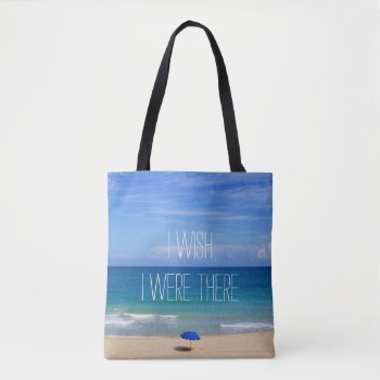 Wish I Were There - Blue Beach Umbrella  Tote Bag by beachcafe at Zazzle