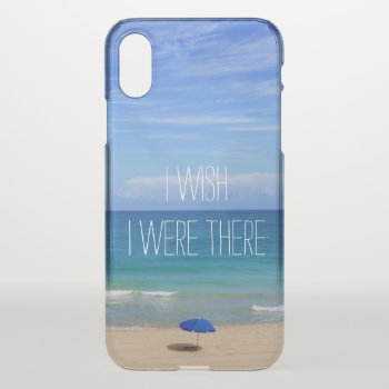 Wish I Were There - Blue Beach Umbrella Iphone X Case by beachcafe at Zazzle