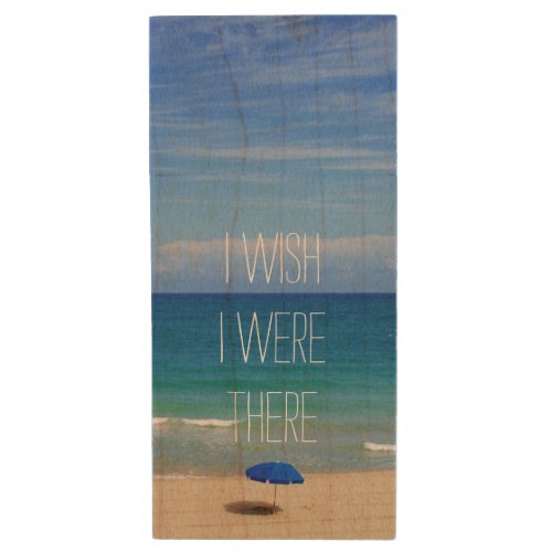 Wish I Were There _ Blue Beach Umbrella Wood Flash Drive