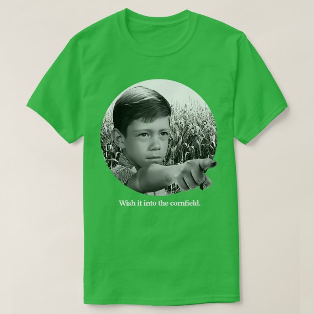 Wish It Into The Cornfield T-Shirt (Design Front)