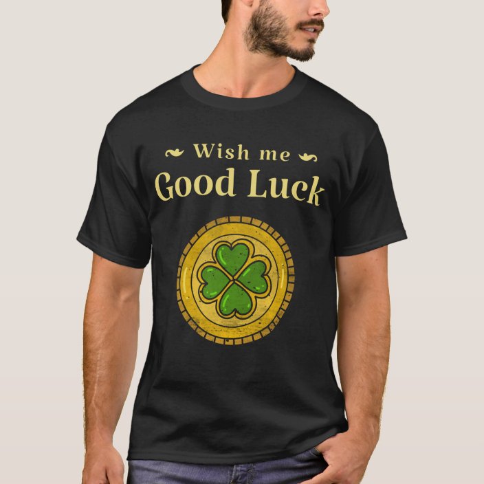 wish me luck shirt