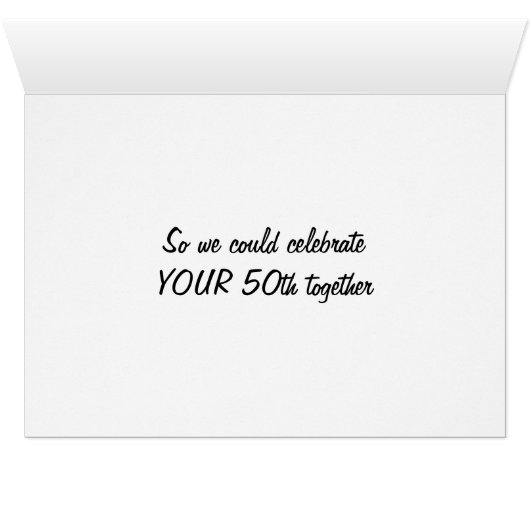 WISH U WERE HERE SO WE COULD CELEBRATE 50TH (Inside Horizontal (Bottom))