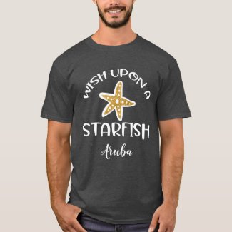 Wish Upon a Starfish, Aruba in white Letters T-Shirt