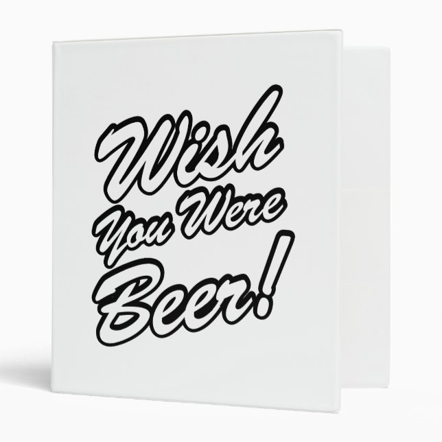 Wish You Were Beer! 3 Ring Binder (Front/Inside)