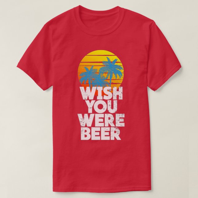 Wish You Were Beer Beach Sunset and Palm Trees Pre T-Shirt (Design Front)