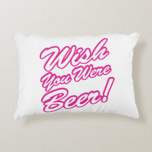 Wish You Were Beer! Decorative Pillow