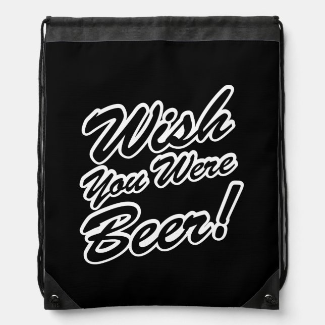 Wish You Were Beer! Drawstring Bag (Front)