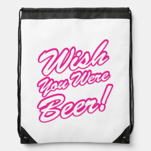 Wish You Were Beer! Drawstring Bag