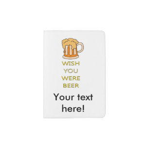Wish you were beer funny design passport holder