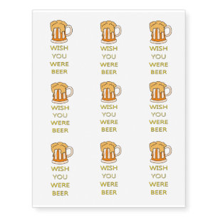 Wish you were beer funny design temporary tattoos
