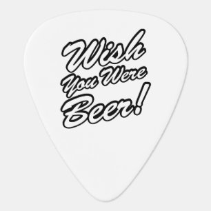 Wish You Were Beer! Guitar Pick