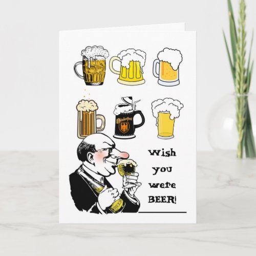 Wish You Were Beer Here Funny Missing You Card