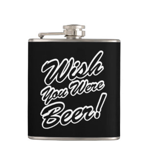 Wish You Were Beer! Hip Flask